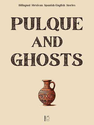 cover image of Pulque and Ghosts